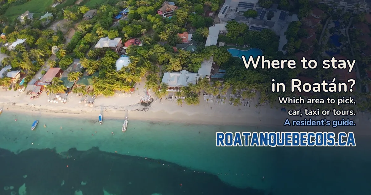 Where to Stay in Roatán: West Bay and West End, or the Rest of the Island by Car?