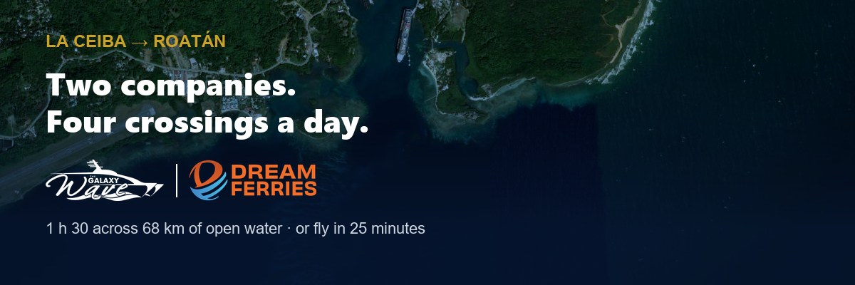 Satellite view of Roatán’s south coast and harbour entrance, with the Galaxy Wave and Dream Ferries logos